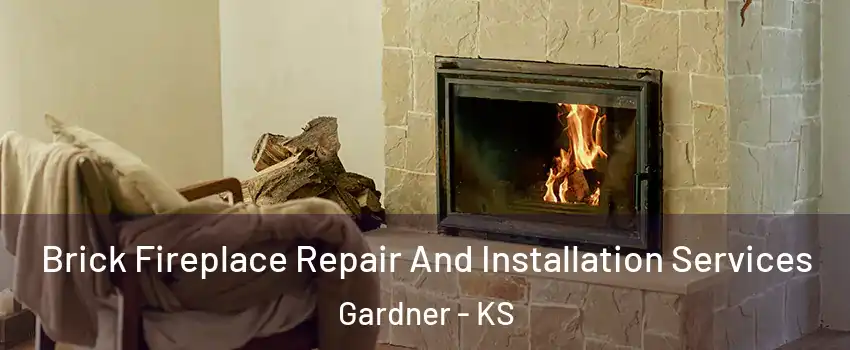  Brick Fireplace Repair And Installation Services Gardner - KS