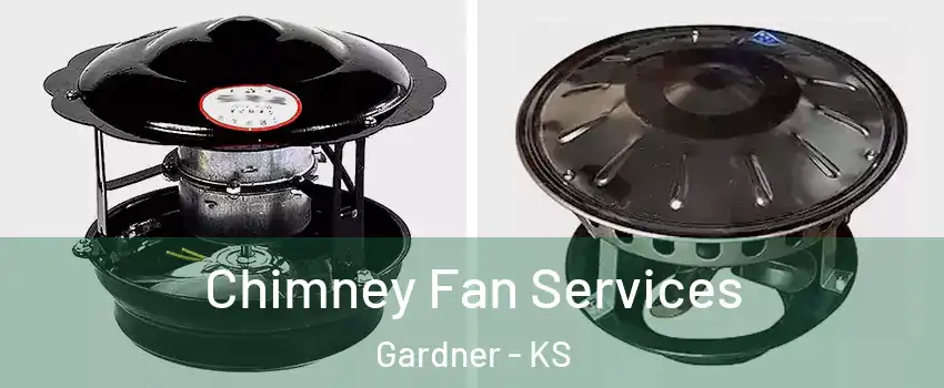  Chimney Fan Services Gardner - KS