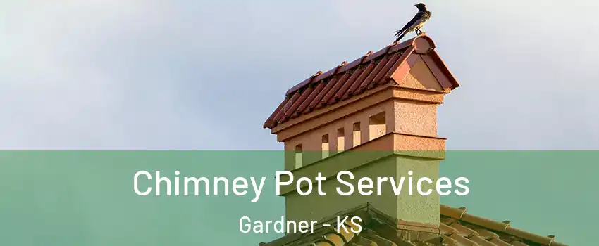  Chimney Pot Services Gardner - KS