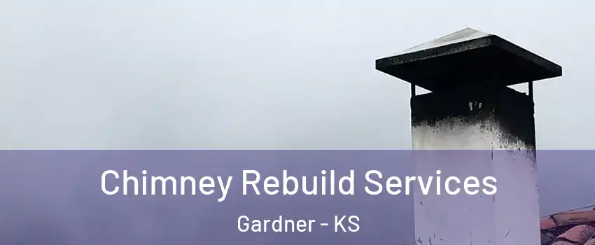  Chimney Rebuild Services Gardner - KS