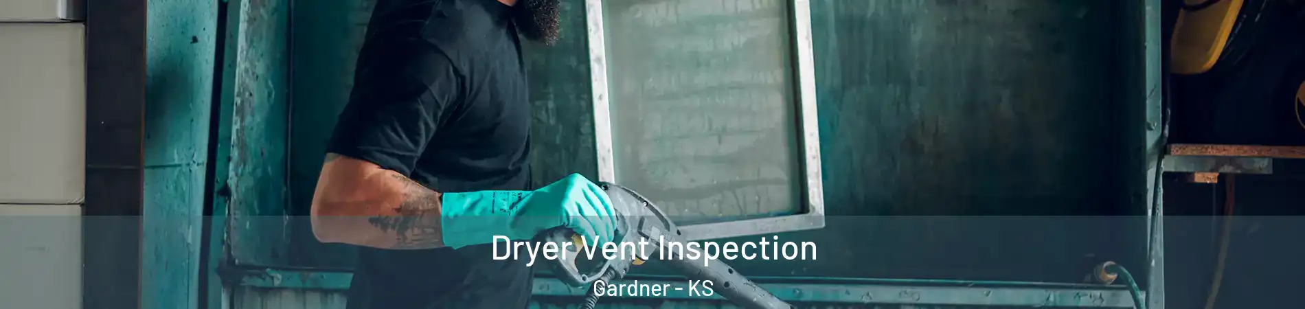  Dryer Vent Inspection Gardner - KS