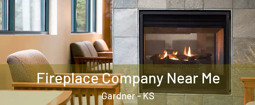  Fireplace Company Near Me Gardner - KS