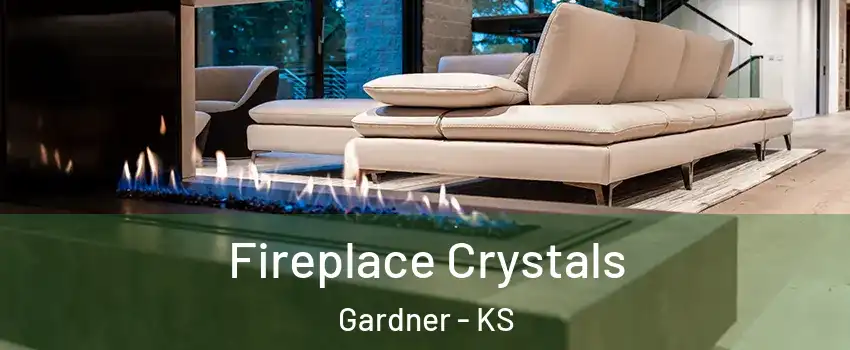  Fireplace Crystals Gardner - KS