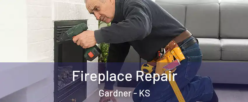  Fireplace Repair Gardner - KS