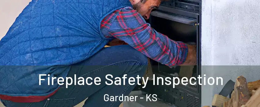  Fireplace Safety Inspection Gardner - KS