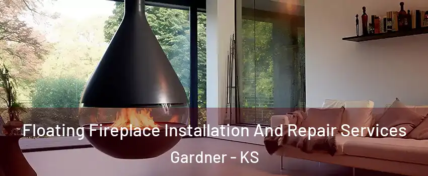  Floating Fireplace Installation And Repair Services Gardner - KS
