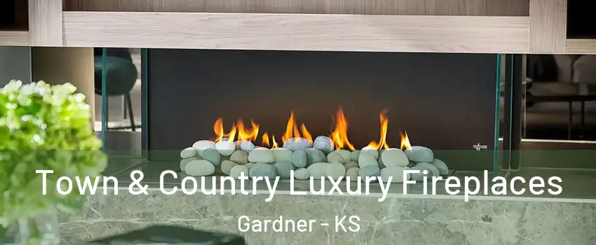  Town & Country Luxury Fireplaces Gardner - KS