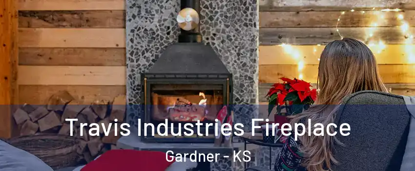  Travis Industries Fireplace Gardner - KS